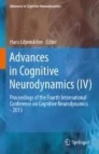 Advances in Cognitive Neurodynamics (IV): Proceedings of the Fourth International Conference on Cognitive Neurodynamics - 2013