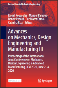 Advances on Mechanics, Design Engineering and Manufacturing III : Proceedings of the International Joint Conference on Mechanics, Design Engineering & Advanced Manufacturing, JCM 2020, June 2-4, 2020