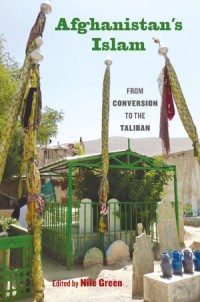 Afghanistan’s Islam
From Conversion to the Taliban