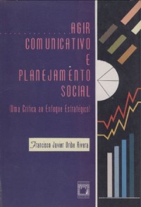 Agir comunicativo e planejamento social : uma crítica ao enfoque estratégico