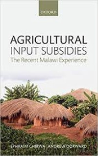 Agricultural Input Subsidies : The Recent Malawi Experience