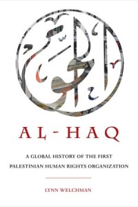 Al-Haq : A Global History of the First Palestinian Human Rights Organization