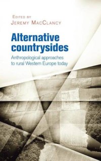 Alternative countrysides
Anthropological approaches to rural Western Europe today