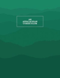 An Appalachian Curriculum for Fourth Grade–Looking for Native Ground : Environmental Concerns and the Blue Ridge Parkway in Western North Carolina and the Appalachian Trail in East Tennessee