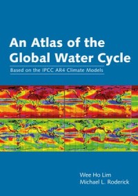 An Atlas on Global Water Cycle
Based on the IPCC AR4 Climate Models