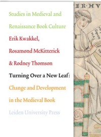 Turning over a New Leaf : Change and Development in the Medieval Book