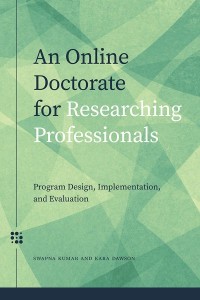 An Online Doctorate for Researching Professionals
Program Design, Implementation, and Evaluation