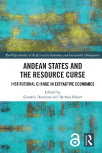 Andean States and the Resource Curse
Institutional Change in Extractive Economies