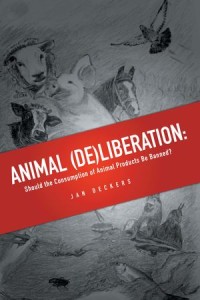 Animal (De)liberation: Should the Consumption of Animal Products Be Banned?