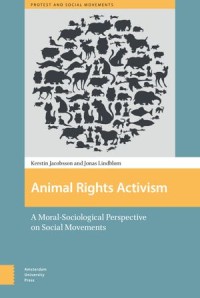 Animal Rights Activism
A Moral-Sociological Perspective on Social Movements