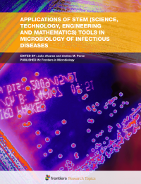 Applications of STEM (Science, Technology, Engineering and Mathematics) tools in microbiology of infectious diseases