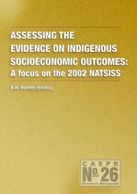 Assessing the evidence on Indigenous socioeconomic outcomes :  A focus on the 2002 NATSISS