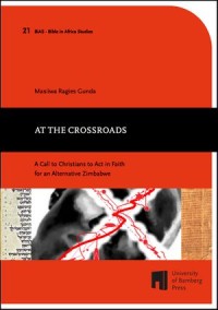 At the Crossroads : A Call to Christians to Act in Faith for an Alternative Zimbabwe