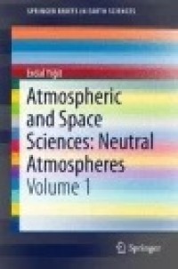 Atmospheric and Space Sciences: Neutral Atmospheres, Volume 1