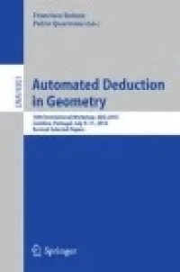 Automated Deduction in Geometry : 10th International Workshop, ADG 2014, Coimbra, Portugal, July 9-11, 2014, Revised Selected Papers