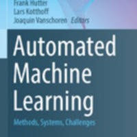 Automated Machine Learning : Methods, Systems, Challenges