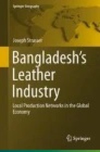 Bangladesh's Leather Industry : Local Production Networks in the Global Economy