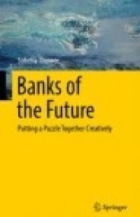 Banks of the Future : Putting a Puzzle Together Creatively