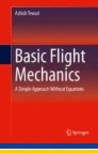 Basic Flight Mechanics : A Simple Approach Without Equations