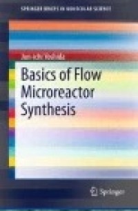 Basics of Flow Microreactor Synthesis