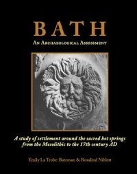 Bath: An Archaeological Assessment
A study of settlement around the sacred hot springs from the Mesolithic to the 17th century AD