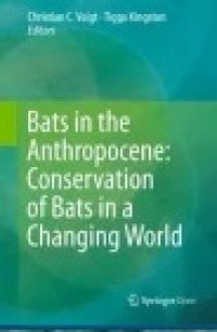 Bats in the Anthropocene: Conservation of Bats in a Changing World