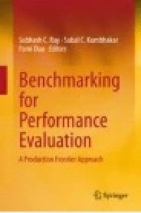 Benchmarking for Performance Evaluation : A Production Frontier Approach