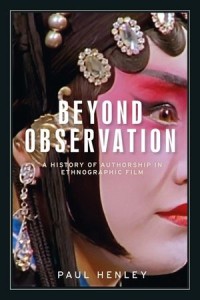 Beyond observation
A history of authorship in ethnographic film