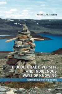 Biocultural Diversity and Indigenous Ways of Knowing : Human Ecology in the Arctic