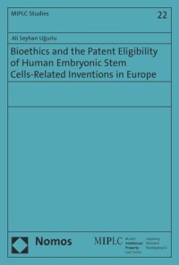 Bioethics and the Patent Eligibility of Human Embryonic Stem Cells-Related Inventions in Europe