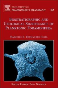 Biostratigraphic and Geological Significance of Planktonic Foraminifera