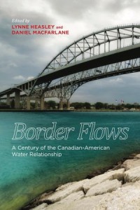 Border Flows : A Century of the Canadian-American Water Relationship