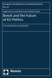 Brexit and the Future of EU Politics : A Constitutional Law Perspective