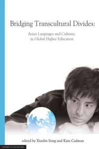 Bridging Transcultural Divides : Asian Languages and Cultures in Global Higher Education