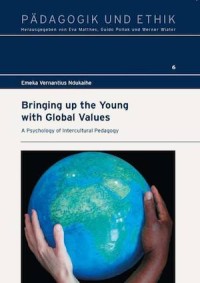 Bringing up the Young with Global Values : A Psychology of Intercultural Pedagogy