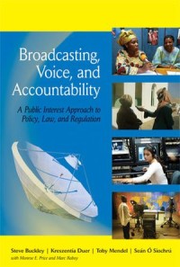 Broadcasting, Voice, and Accountability
A Public Interest Approach to Policy, Law, and Regulation