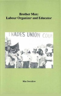 Brother Max
Labour Organizer and Educator