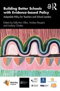 Building Better Schools with Evidence-based Policy : Adaptable Policy for Teachers and School Leaders