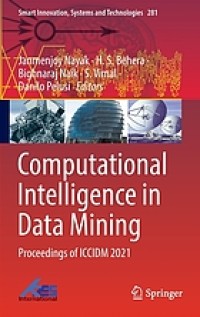 Computational Intelligence in Data Mining : Proceedings of Iccidm 2021 Vol.1