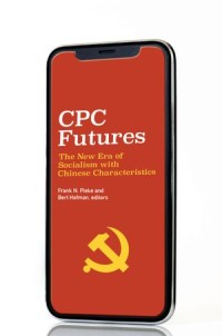 CPC Futures : The New Era of Socialism with Chinese Characteristics