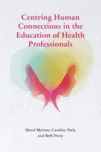 Centring Human Connections in the Education of Health Professionals