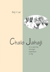 Chalo Jahaji : On a journey through indenture in Fiji