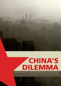 China's Dilemma : Economic Growth, the Environment and Climate Change