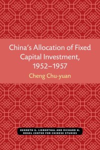 China’s Allocation of Fixed Capital Investment, 1952–1957