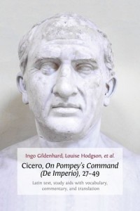 Cicero, On Pompey’s Command (De Imperio), 27-49