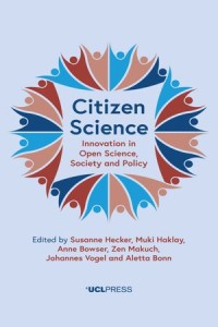 Citizen Science : Innovation in Open Science, Society and Policy