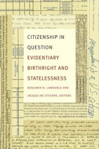 Citizenship in Question : Evidentiary Birthright and Statelessness