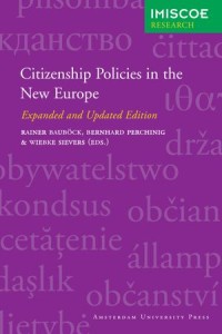 Citizenship Policies in the New Europe: Expanded and Updated Edition