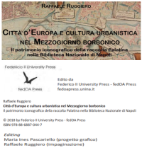 Città d'Europa e Cultura Urbanistica nel Mezzogiorno Bobonico; Il patrimonio iconografico della raccolta Palatina nella Biblioteca Nazionale di Napoli