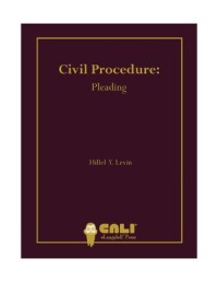 Civil Procedure
Pleading, The Plaintiff's Complaint